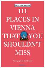 111 Places in Vienna That You Shouldn't Miss