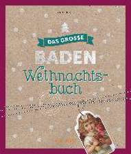 Das große Baden Weihnachtsbuch