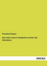 Das Leben unserer heimischen Lurche und Kriechtiere