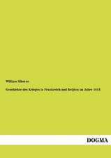 Geschichte des Krieges in Frankreich und Belgien im Jahre 1815