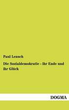 Die Sozialdemokratie - ihr Ende und ihr Glück