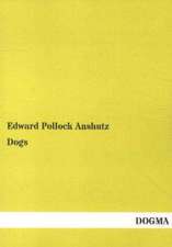 Anshutz, E: Dogs