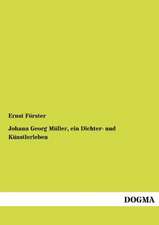 Johann Georg Müller, ein Dichter- und Künstlerleben