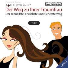 Flirten - Der Weg zur Traumfrau - Teil 2