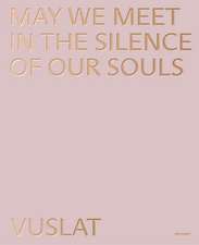 Vuslat: May We Meet In The Silence Of Our Souls