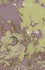 Synthesizing Realities
