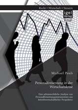 Personalfreisetzung in Der Wirtschaftskrise: Eine Arbeitsrechtliche Analyse Von Personalfreisetzungsinstrumenten Aus Betriebswirtschaftlicher Perspekt