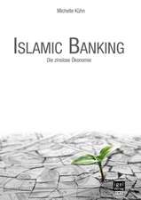 Islamic Banking: Die Zinslose Okonomie