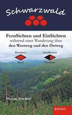 Schwarzwald - FernSichten und EinSichten während einer Wanderung über den Westweg und den Ostweg