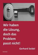 Wir haben die Lösung, doch das Problem passt nicht!