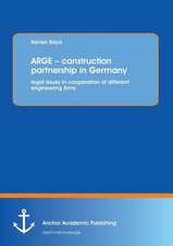 ARGE ¿ construction partnership in Germany: legal issues in cooperation of different engineering firms