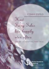 How Fairy Tales Live Happily Ever After: (Analyzing) the Art of Adapting Fairy Tales