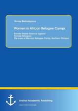 Women in African Refugee Camps: The Case of Mai Ayni Refugee Camp, Northern Ethiopia