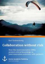 Collaboration without risk: How the most innovative SMEs protect critical knowledge in joint innovation activities with partners