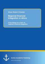 Regional Financial Integration in Africa: Cross-Listings as a Form of Regional Financial Integration