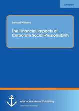 The Financial Impacts of Corporate Social Responsibility