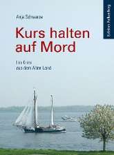 Kurs halten auf Mord