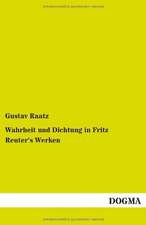 Wahrheit und Dichtung in Fritz Reuter's Werken