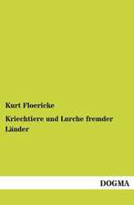 Kriechtiere und Lurche fremder Länder