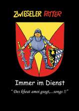 Zwieseler Ritter - Immer im Dienst