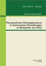 Therapeutische Heilungsprozesse in Diakonischen Einrichtungen an Beispielen Aus Chile: Dargestellt Am Beispiel Von Kinderliteratur