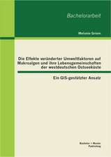 Die Effekte Veranderter Umweltfaktoren Auf Makroalgen Und Ihre Lebensgemeinschaften Der Westdeutschen Ostseekuste: Ein GIS-Gestutzter Ansatz