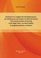 Inwieweit Ist Es Moglich Die Schreibkompetenz Der Schulerinnen Und Schuler Mit Hilfe Des Buches the Curious Incident of the Dog in the Night-Time Vo: Eine Linguistische Studie Uber Ein Naturliches Sprachkontaktphanomen