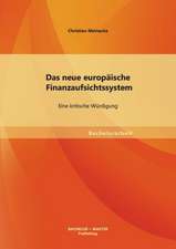 Das Neue Europaische Finanzaufsichtssystem: Eine Kritische Wurdigung