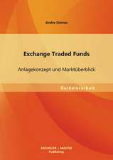 Exchange Traded Funds: Anlagekonzept Und Marktuberblick