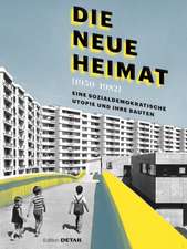 DIE NEUE HEIMAT (1950–1982) – Eine sozialdemokratische Utopie und ihre Bauten