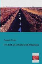 Der Torf, seine Natur und Bedeutung