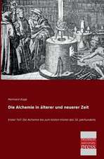 Die Alchemie in älterer und neuerer Zeit