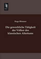 Die gewerbliche Tätigkeit der Völker des klassischen Altertums