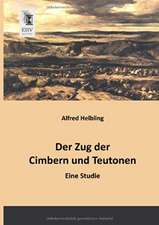 Der Zug der Cimbern und Teutonen