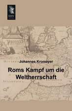 Roms Kampf um die Weltherrschaft