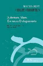 Judentum. Islam. Ein neues Dialogszenario