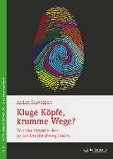 Kluge Köpfe, krumme Wege?