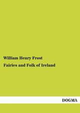 Fairies and Folk of Ireland