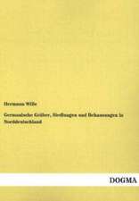 Germanische Gräber, Siedlungen und Behausungen in Norddeutschland
