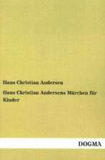 Hans Christian Andersens Märchen für Kinder