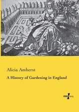 A History of Gardening in England