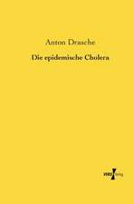 Die epidemische Cholera