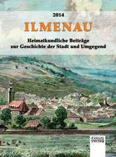 Ilmenau - Heimatkundliche Beiträge zur Geschichte der Stadt und Umgegend.