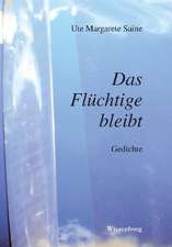 Das Flüchtige bleibt