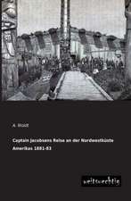 Captain Jacobsens Reise an der Nordwestküste Amerikas 1881-83