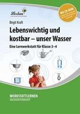 Lebenswichtig und kostbar - unser Wasser