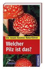 Kosmos Naturführer - Welcher Pilz ist das?