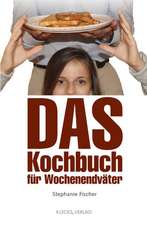 Das Kochbuch für Wochenendväter