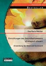 Einrichtungen Des Gesundheitswesens Strategisch Steuern - Anwendung Der Balanced Scorecard: Reisen ALS Adlige Erziehung