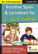 Kreative Spiel- und Lernideen für 5- bis 8-Jährige